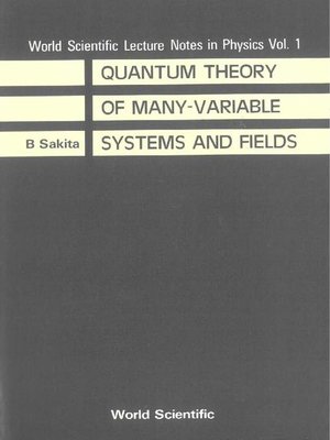 cover image of Quantum Theory of Many Variable Systems and Fields